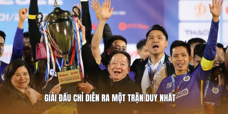 Giải đấu chỉ diễn ra một trận duy nhất